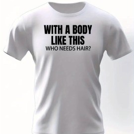 Funny With A Body Like This Print Men's Short Sleeve T-shirt Summer T-shirt Top